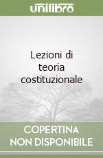 Lezioni di teoria costituzionale