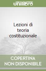 Lezioni di teoria costituzionale libro