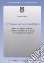 L'economia dei beni immateriali. Riflessi sul governo aziendale e problemi di valutazione, di bilancio e di rendicontazione volontaria