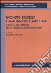 Pacchetto sicurezza e immigrazione clandestina. I riflessi sull'attività della pubblica amministrazione. Atti del Convegno (Genova, 29 gennaio 2010) libro