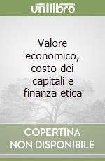 Valore economico, costo dei capitali e finanza etica libro