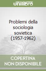 Problemi della sociologia sovietica (1957-1962) libro