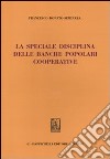 La speciale disciplina delle banche popolari cooperative libro