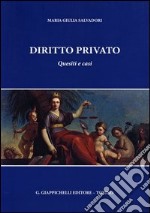 Diritto privato. Quesiti e casi