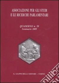Associazione per gli studi e le ricerche parlamentari. Vol. 20: Seminario 2009 libro