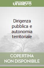 Dirigenza pubblica e autonomia territoriale