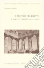 Il mistero del diritto. Vol. 2: Persona e diritto nella chiesa libro