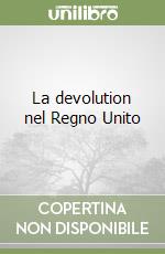 La devolution nel Regno Unito