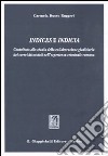 Indices e indicia. Contributo alla studio della collaborazione giudiziaria dei correi dissociati nell'esperienza criminale romana libro