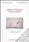 Diritto europeo dello sport. L'Europa in movimento. Raccolta di testi e documenti libro