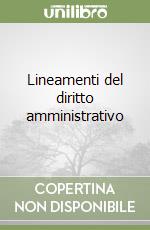 Lineamenti del diritto amministrativo libro