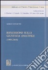 Riflessioni sulla giustizia (in)civile (1995-2010) libro