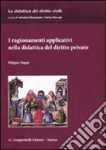 I ragionamenti applicativi nella didattica del diritto privato libro