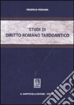 Studi di diritto romano tardoantico libro