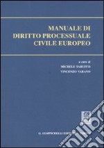 Manuale di diritto processuale civile europeo libro