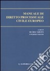 Manuale di diritto processuale civile europeo libro