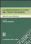 La responsabilità civile nel terzo millennio. Linee di una evoluzione libro