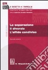 Il diritto di famiglia nella dottrina e nella giurisprudenza. Trattato teorico-pratico. Vol. 2: La separazione. Il divorzio. L'affido condiviso libro