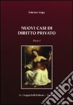 Nuovi casi di diritto privato. Vol. 1