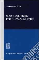 Nuove politiche per il welfare state libro