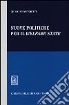 Nuove politiche per il welfare state libro di Prosperetti Giulio