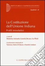 La Costituzione dell'Unione Indiana. Profili introduttivi libro