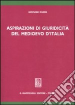 Aspirazioni di giuridicità del medioevo d'Italia libro