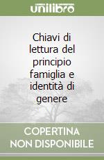 Chiavi di lettura del principio famiglia e identità di genere