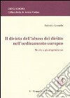 Il divieto dell'abuso del diritto nell'ordinamento europeo. Storia e giurisprudenza libro