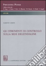 Gli strumenti di controllo sulla sede dell'indagine libro