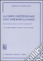 La Corte costituzionale vent'anni dopo la svolta. Atti del Seminario (Stresa, 12 novembre 2010) libro