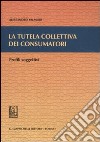 La tutela collettiva dei consumatori. Profili soggettivi libro