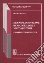 Sviluppo e innovazione tecnologica delle latecomer firms. Le imprese cinesi high-tech libro