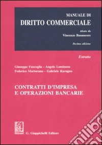 Contratti d'impresa e operazioni bancarie. Manuale di diritto commerciale. Estratto libro
