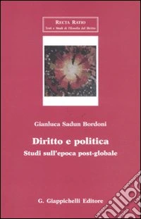 Diritto e politica. Studi sull'epoca post-globale libro