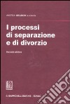 I processi di separazione e di divorzio libro di Graziosi A. (cur.)