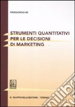 Strumenti quantitativi per le decisioni di marketing libro