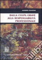 Dalla colpa grave alla responsabilità professionale libro