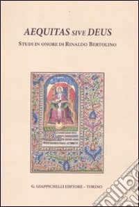 Aequitas sive deus. Studi in onore di Rinaldo Bertolino libro