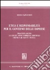 Etica e responsabilità per il governo delle imprese. Praeter legem: la legge pone obblighi minimali oltre i quali c'è l'etica libro