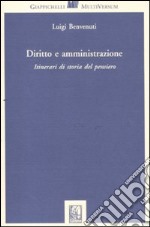 Diritto e amministrazione. Itinerari di storia del pensiero libro