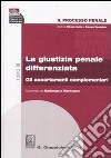 Il processo penale. La giustizia penale differenziata. Vol. 3: Gli accertamenti complementari libro di Montagna M. (cur.)