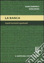 La banca. Aspetti normativi e gestionali