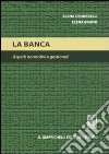 La banca. Aspetti normativi e gestionali libro