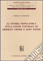 La teoria neoclassica sulla legge naturale di Germain Grisez e John Finnis