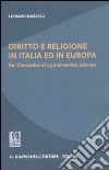 Diritto e religione in Italia ed in Europa. Dai concordati alla problematica islamica libro