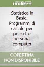 Statistica in Basic. Programmi di calcolo per pocket e personal computer (2) libro