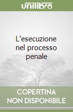 L'esecuzione nel processo penale