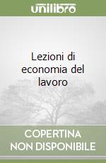 Lezioni di economia del lavoro libro