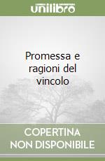 Promessa e ragioni del vincolo (1) libro